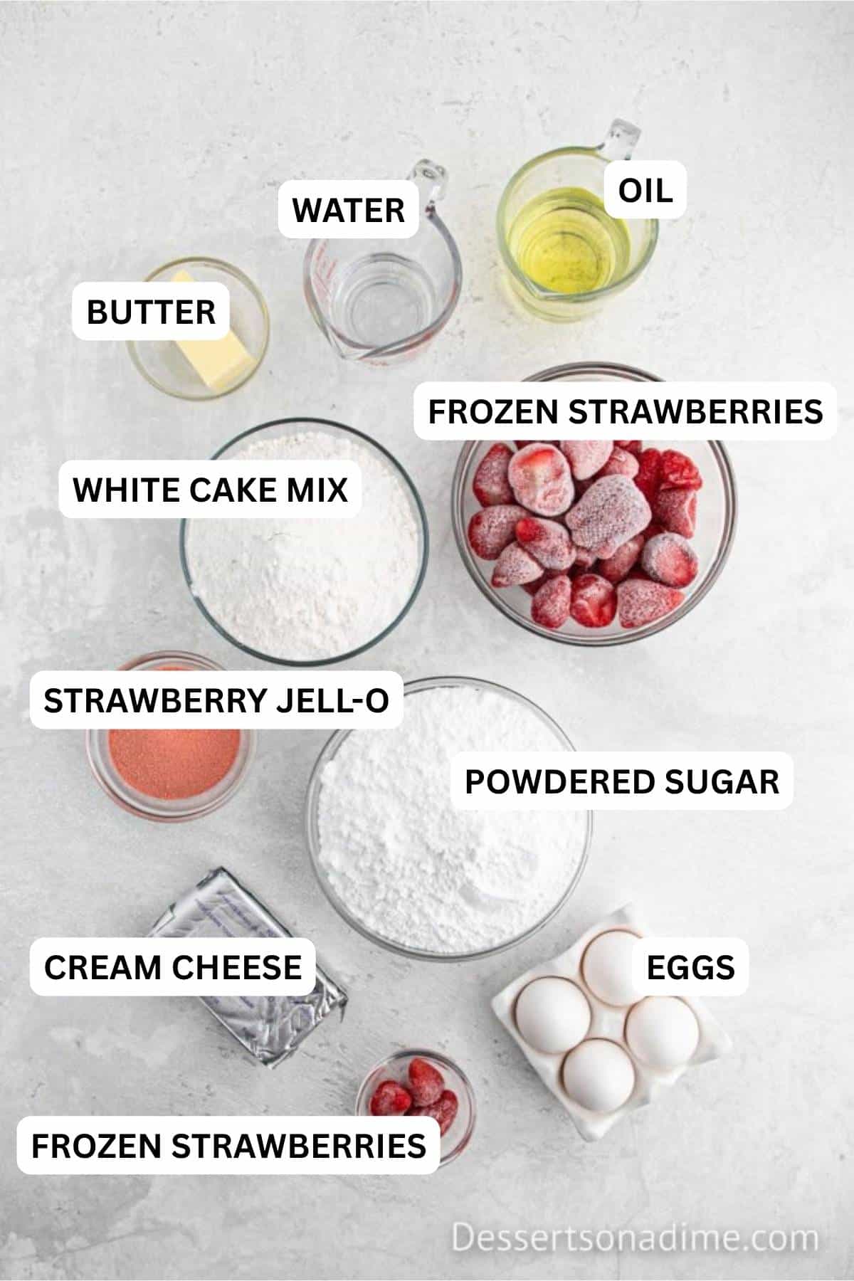 White cake mix, strawberry Jell-O, frozen strawberries, eggs, oil, cream cheese, butter, and powdered sugar.

